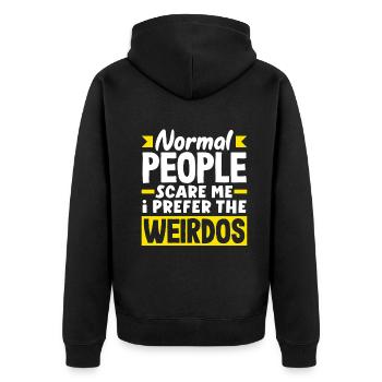 Normal people scare me. I prefer the weirdos - Unisex Premium Organic Zip Hoodie - black - Back - Nico (187cm)