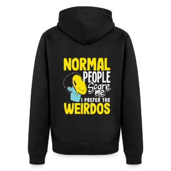 Normal people scare me. I prefer the weirdos - Unisex Premium Organic Zip Hoodie - black - Back - Nico (187cm)