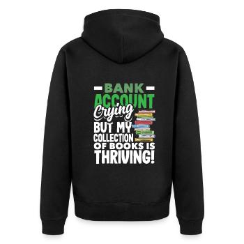 Bank Account Crying, Books Thriving Book Lover - Unisex Premium Bio Zip Hoodie - Schwarz - Hinten - Nico (187cm)