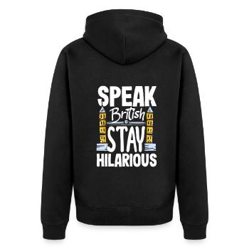 Speak British Stay Hilarious Fake British Accent - Unisex Premium Bio Zip Hoodie - Schwarz - Hinten - Nico (187cm)