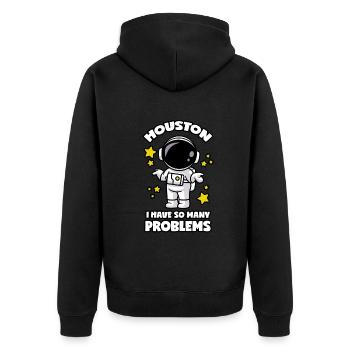Houston I Have So Many Problems - Unisex Premium Organic Zip Hoodie - black - Back - Nico (187cm)