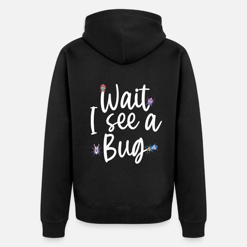 Attendre je vois un bug drôle bug entomologie insectes - Veste à capuche bio Premium Unisexe - noir