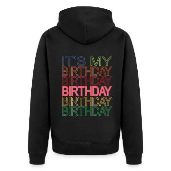 It's My Birthday Funny Design for Birthday Party - Unisex Premium Organic Zip Hoodie - black - Back - Nico (187cm)