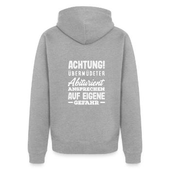 Achtung Übermüdeter Abiturient Ansprechen Auf - Unisex Premium Bio Zip Hoodie - Grau meliert - Hinten - Nico (187cm)