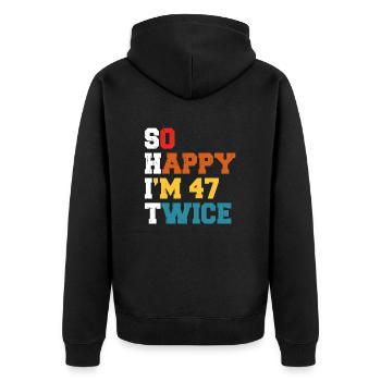 47 Years Funny - Humor Birthday 47 Years Gift - Unisex Premium Organic Zip Hoodie - black - Back - Nico (187cm)