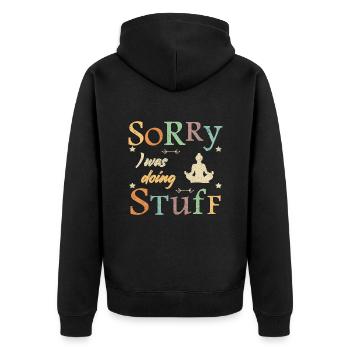 Sorry, I was doing stuff - meditation - Unisex Premium Organic Zip Hoodie - black - Back - Nico (187cm)