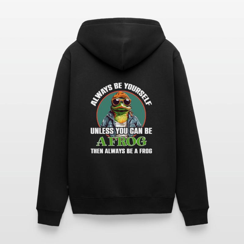 Sei Du selbst oder sei ein Frosch Unisex Premium Bio Zip Hoodie