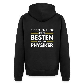 Sie sehen hier den Besten aller Physiker - Unisex Premium Bio Zip Hoodie - Schwarz - Hinten - Nico (187cm)