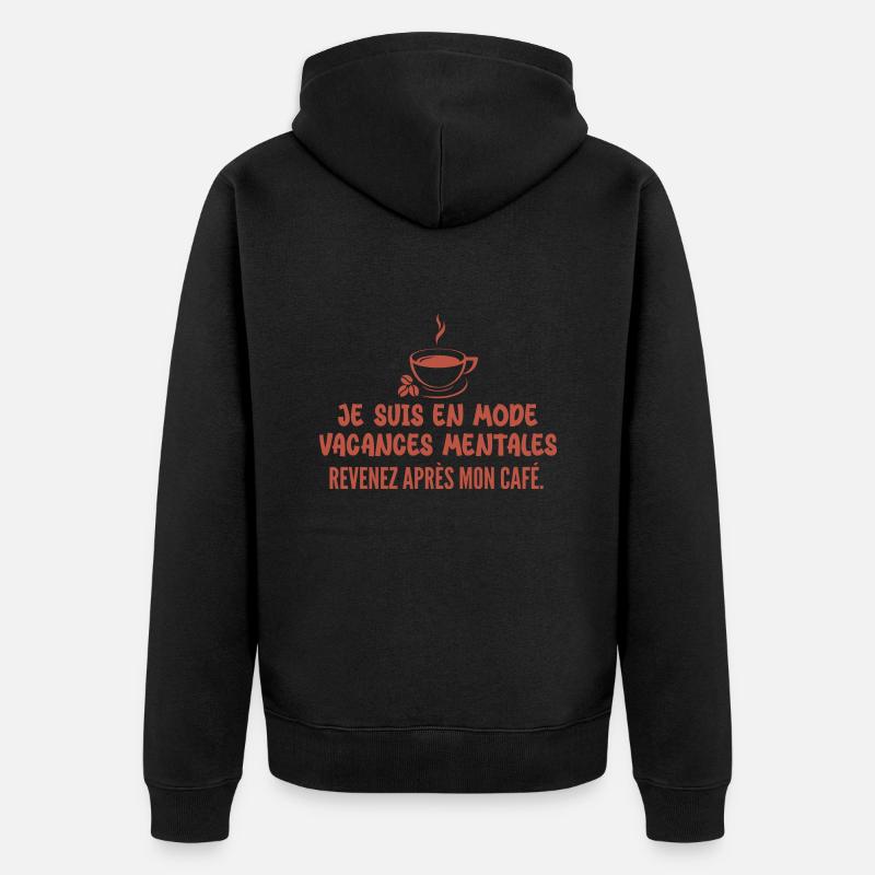 Revenez après mon café - Veste à capuche bio Premium Unisexe - noir