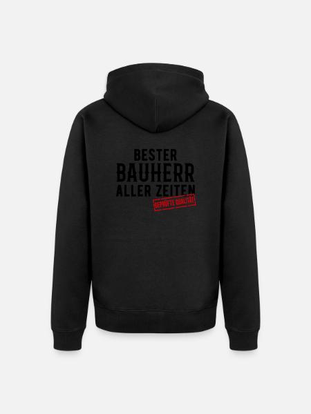 Bauherr Spruch - Unisex Premium Bio Zip Hoodie - Schwarz