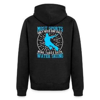 Water Skiing Most Sports Only Need One Ball - Unisex Premium Organic Zip Hoodie - black - Back - Nico (187cm)