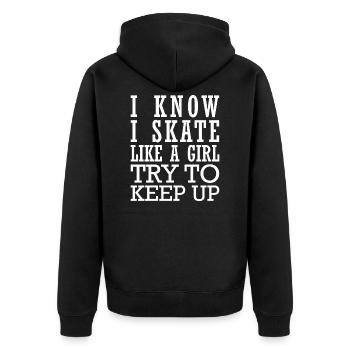 I Know I Skate Like A Girl Try To Keep Up - Unisex Premium Bio Zip Hoodie - Schwarz - Hinten - Nico (187cm)