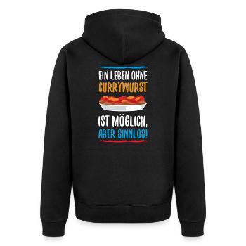 Ein Leben ohne Currywurst ist möglich aber sinnlos - Unisex Premium Bio Zip Hoodie - Schwarz - Hinten - Nico (187cm)