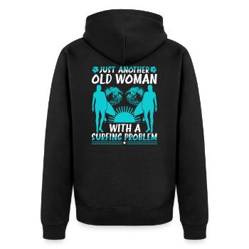 Just Another Old Woman With A Surfing Problem - Unisex Premium Organic Zip Hoodie - black - Back - Nico (187cm)