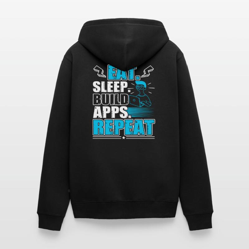 Eat Sleep Build Apps Repeat Web Developer Fan Unisex Premium Organic Zip Hoodie