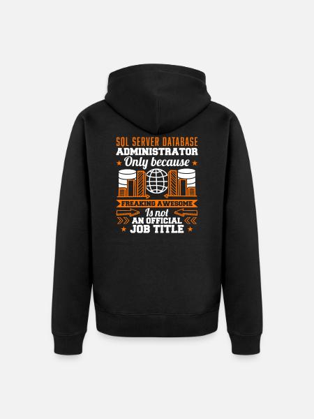 SQL Server Database Administrator Job Title - Unisex Premium Organic Zip Hoodie - black