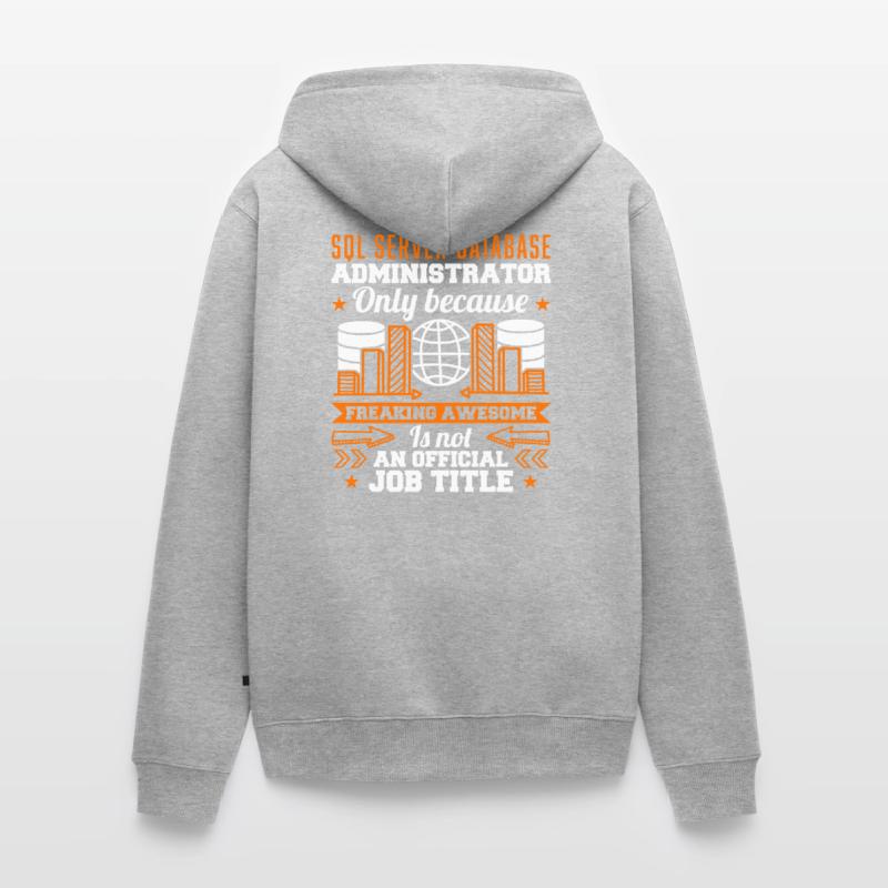 SQL Server Database Administrator Job Title Unisex Premium Organic Zip Hoodie