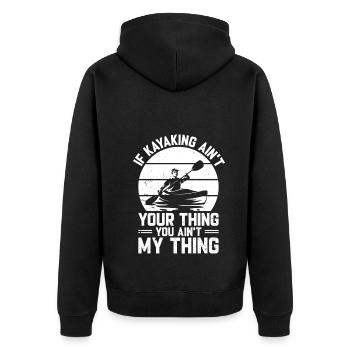 If Kayaking ain't your thing you ain't my thing - - Unisex Premium Bio Zip Hoodie - Schwarz - Hinten - Nico (187cm)