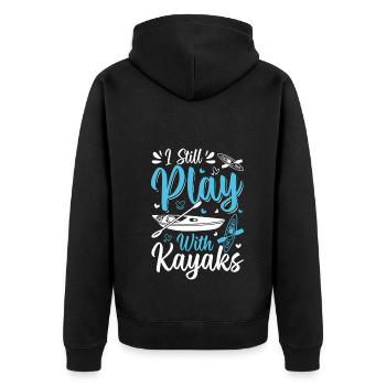 Kayaking Kayaker - I Still Play With Kayaks - Unisex Premium Organic Zip Hoodie - black - Back - Nico (187cm)