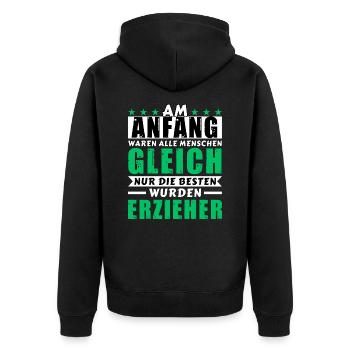 Am Anfang waren alle gleich - Erzieher Edition - Unisex Premium Bio Zip Hoodie - Schwarz - Hinten - Nico (187cm)
