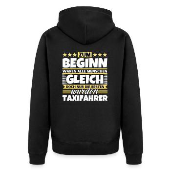 Zum Beginn gleich die besten wurden Taxifahrer - Unisex Premium Bio Zip Hoodie - Schwarz - Hinten - Nico (187cm)