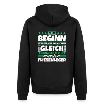 Zum Beginn gleich die besten wurden Fliesenleger - Unisex Premium Bio Zip Hoodie - Schwarz - Hinten - Nico (187cm)