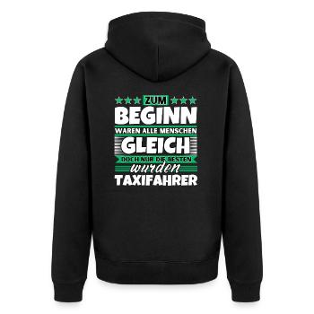 Zum Beginn gleich die besten wurden Taxifahrer - Unisex Premium Bio Zip Hoodie - Schwarz - Hinten - Nico (187cm)