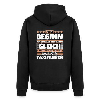 Zum Beginn gleich die besten wurden Taxifahrer - Unisex Premium Bio Zip Hoodie - Schwarz - Hinten - Nico (187cm)