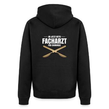 Ab Jetzt Bitte Facharzt Für Chirurgie - Unisex Premium Bio Zip Hoodie - Schwarz - Hinten - Nico (187cm)