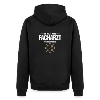 Ab Jetzt Bitte Facharzt Für Infektologie - Unisex Premium Bio Zip Hoodie - Schwarz - Hinten - Nico (187cm)