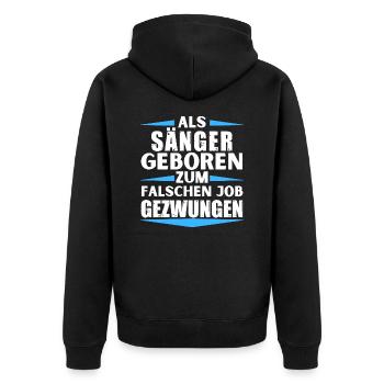 Sänger im falschen Job gelandet - Unisex Premium Bio Zip Hoodie - Schwarz - Hinten - Nico (187cm)