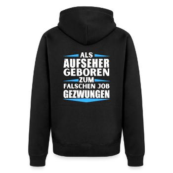 Aufseher im falschen Job gelandet - Unisex Premium Bio Zip Hoodie - Schwarz - Hinten - Nico (187cm)