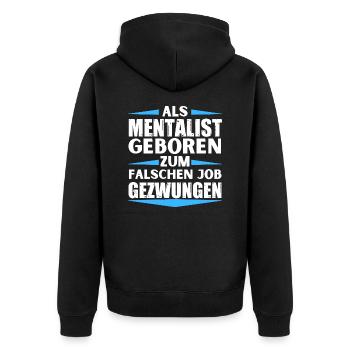 Mentalist im falschen Job gelandet - Unisex Premium Bio Zip Hoodie - Schwarz - Hinten - Nico (187cm)