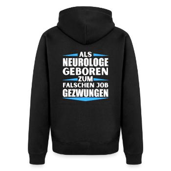 Neurologist landed in the wrong job - Unisex Premium Organic Zip Hoodie - black - Back - Nico (187cm)
