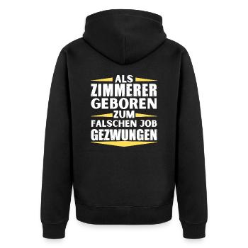 Carpenter landed in the wrong job - Unisex Premium Organic Zip Hoodie - black - Back - Nico (187cm)