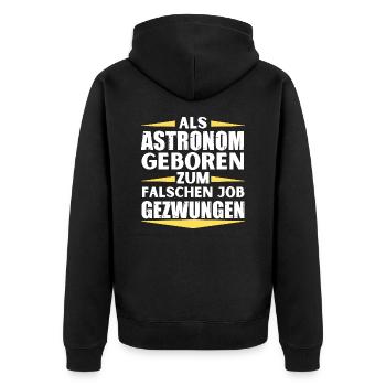 Astronomer landed in the wrong job - Unisex Premium Organic Zip Hoodie - black - Back - Nico (187cm)