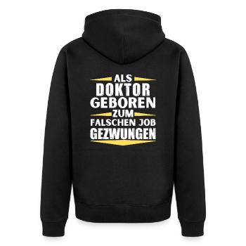 Doctor landed in the wrong job - Unisex Premium Organic Zip Hoodie - black - Back - Nico (187cm)