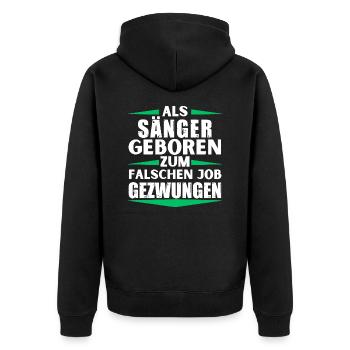 Sänger im falschen Job gelandet - Unisex Premium Bio Zip Hoodie - Schwarz - Hinten - Nico (187cm)
