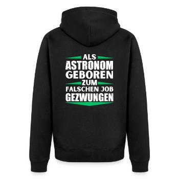 Astronomer landed in the wrong job - Unisex Premium Organic Zip Hoodie - black - Back - Nico (187cm)