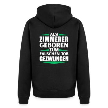 Carpenter landed in the wrong job - Unisex Premium Organic Zip Hoodie - black - Back - Nico (187cm)