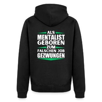 Mentalist im falschen Job gelandet - Unisex Premium Bio Zip Hoodie - Schwarz - Hinten - Nico (187cm)