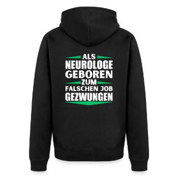 Neurologist landed in the wrong job - Unisex Premium Organic Zip Hoodie - black - Back - Nico (187cm)