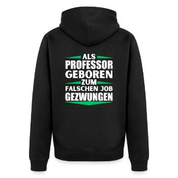 Professor landed in the wrong job - Unisex Premium Organic Zip Hoodie - black - Back - Nico (187cm)