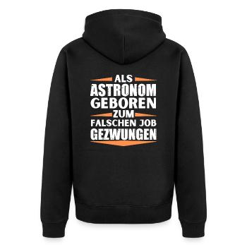Astronom im falschen Job gelandet - Unisex Premium Bio Zip Hoodie - Schwarz - Hinten - Nico (187cm)