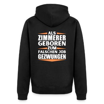 Zimmerer im falschen Job gelandet - Unisex Premium Bio Zip Hoodie - Schwarz - Hinten - Nico (187cm)