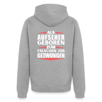 Aufseher im falschen Job gelandet - Unisex Premium Bio Zip Hoodie - Grau meliert - Hinten - Nico (187cm)