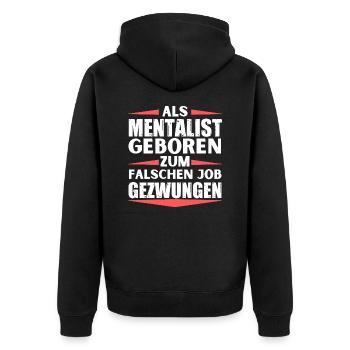 Mentalist im falschen Job gelandet - Unisex Premium Bio Zip Hoodie - Schwarz - Hinten - Nico (187cm)