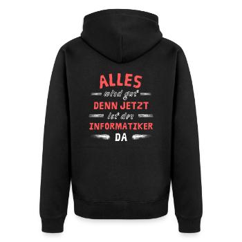 Alles wird gut denn jetzt ist der Informatiker da - Unisex Premium Bio Zip Hoodie - Schwarz - Hinten - Nico (187cm)