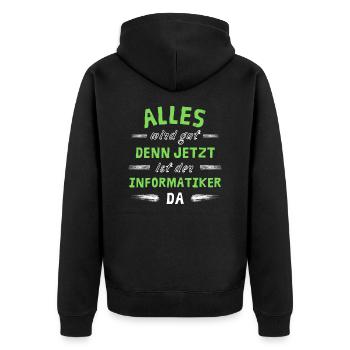 Alles wird gut denn jetzt ist der Informatiker da - Unisex Premium Bio Zip Hoodie - Schwarz - Hinten - Nico (187cm)