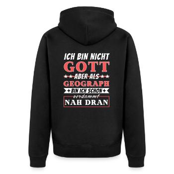 Ich bin nicht Gott aber als Geograph nah dran - Unisex Premium Bio Zip Hoodie - Schwarz - Hinten - Nico (187cm)